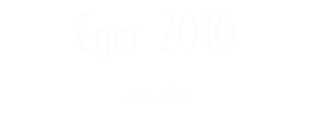 Eger 2010 Auswahl Eger 2010 Auswahl